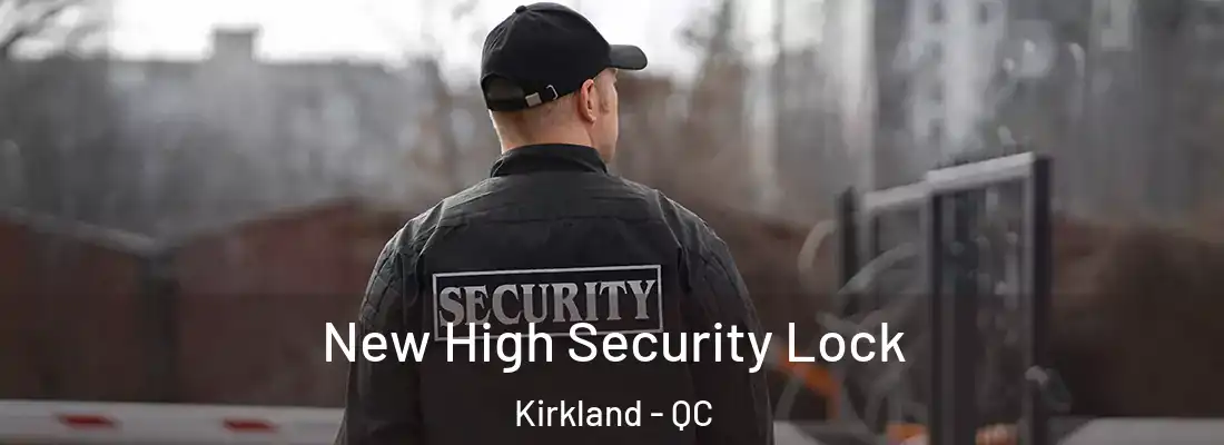  New High Security Lock Kirkland - QC