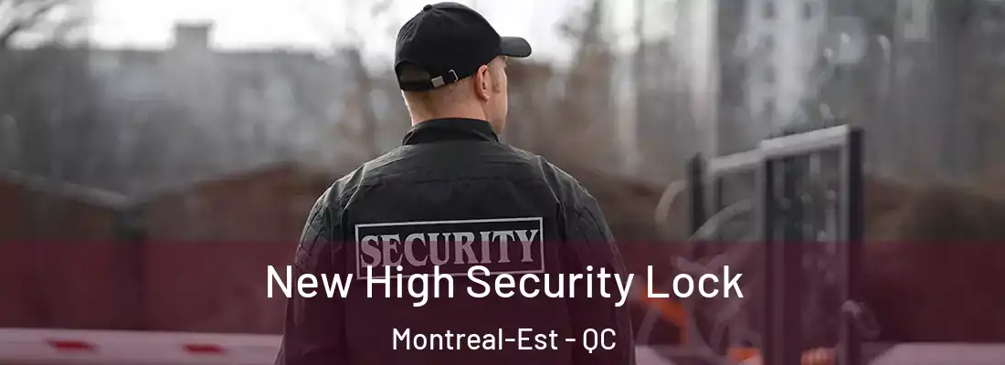  New High Security Lock Montreal-Est - QC