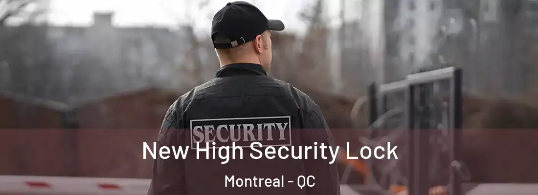  New High Security Lock Montreal - QC
