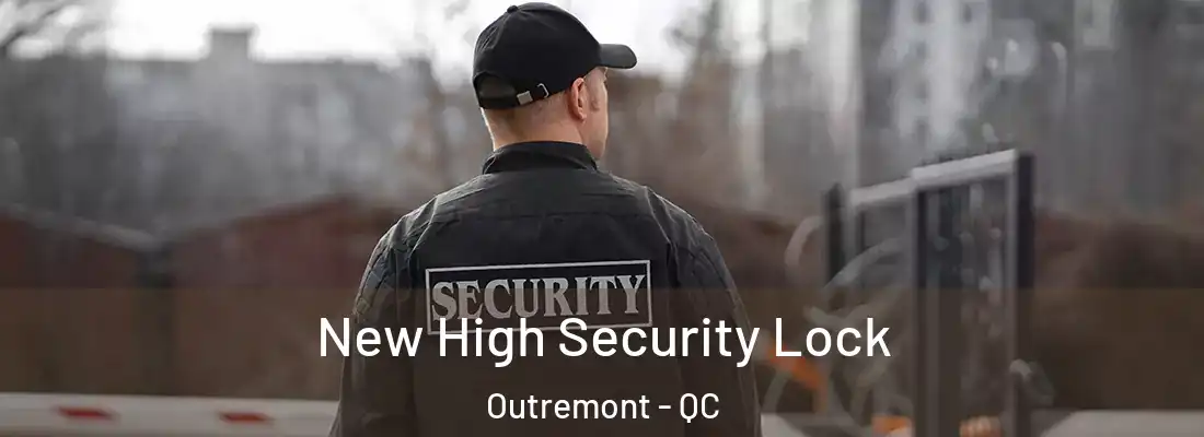  New High Security Lock Outremont - QC