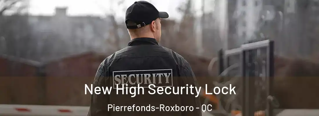  New High Security Lock Pierrefonds-Roxboro - QC