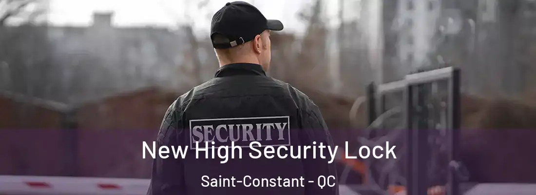  New High Security Lock Saint-Constant - QC