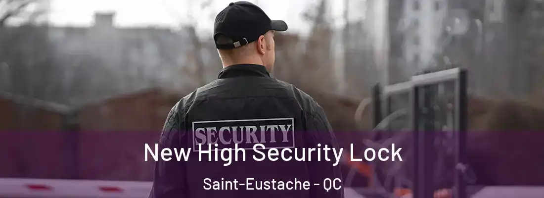  New High Security Lock Saint-Eustache - QC