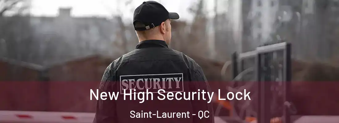  New High Security Lock Saint-Laurent - QC