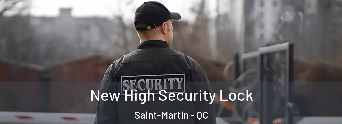  New High Security Lock Saint-Martin - QC