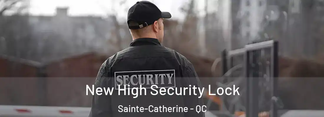  New High Security Lock Sainte-Catherine - QC