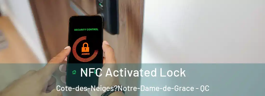  NFC Activated Lock Cote-des-Neiges?Notre-Dame-de-Grace - QC