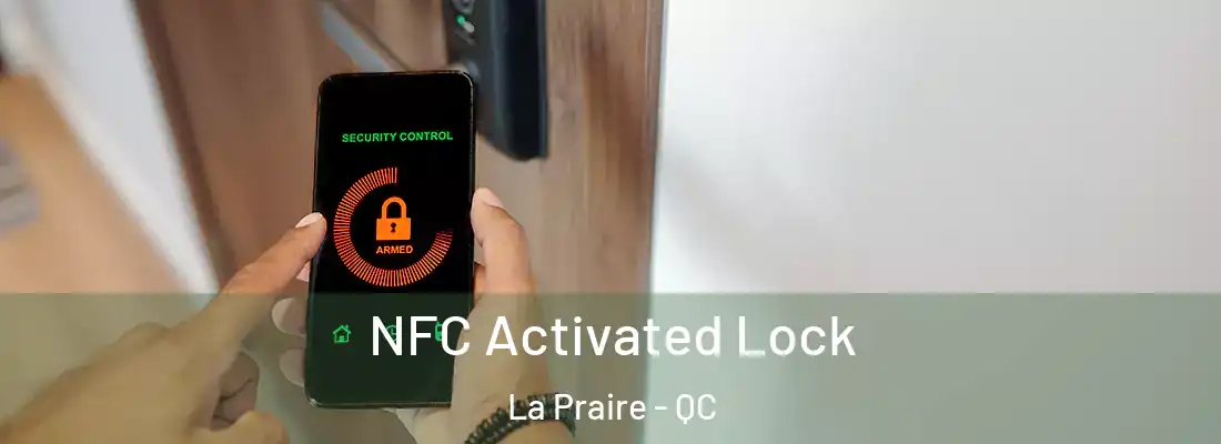  NFC Activated Lock La Praire - QC