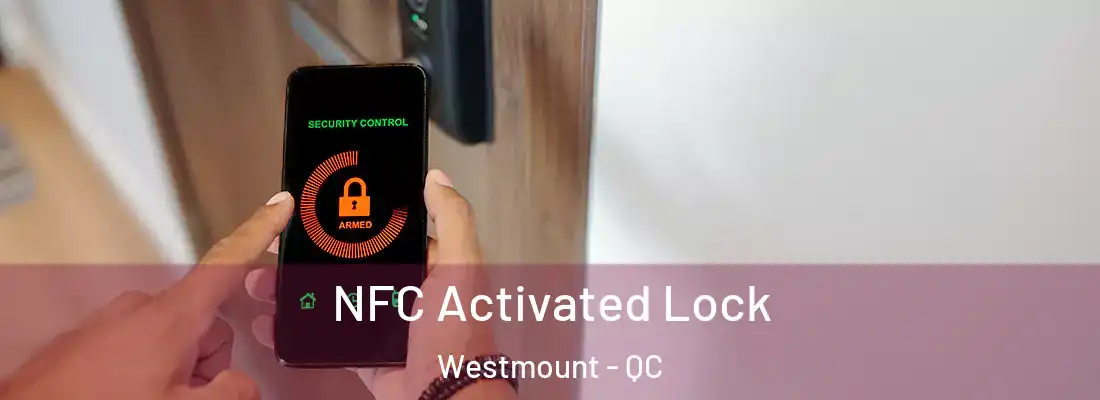  NFC Activated Lock Westmount - QC