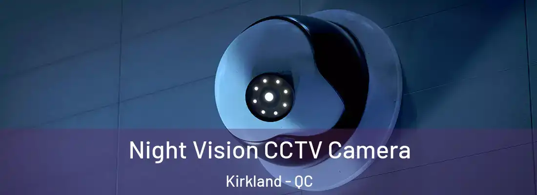  Night Vision CCTV Camera Kirkland - QC