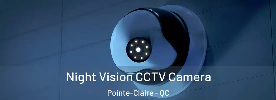  Night Vision CCTV Camera Pointe-Claire - QC