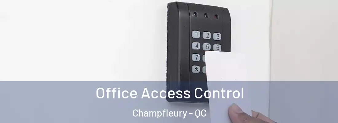  Office Access Control Champfleury - QC
