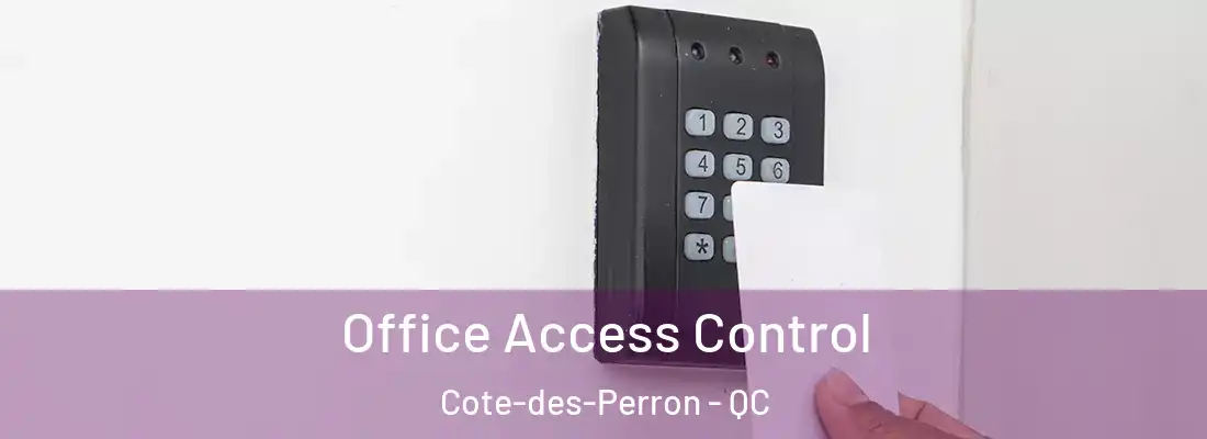  Office Access Control Cote-des-Perron - QC
