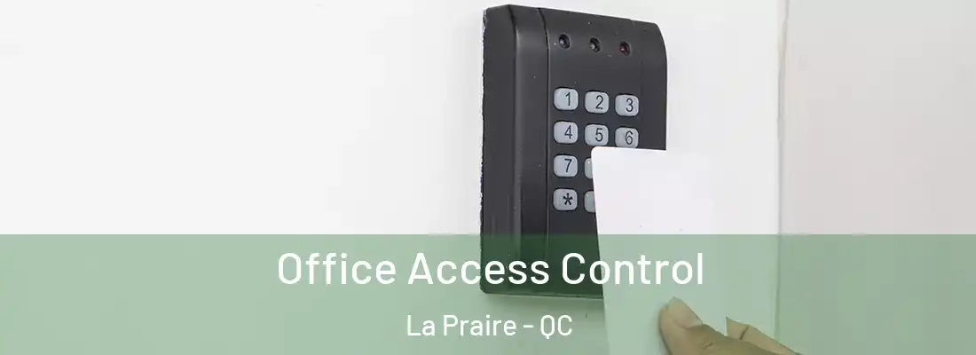  Office Access Control La Praire - QC
