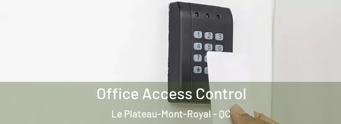  Office Access Control Le Plateau-Mont-Royal - QC