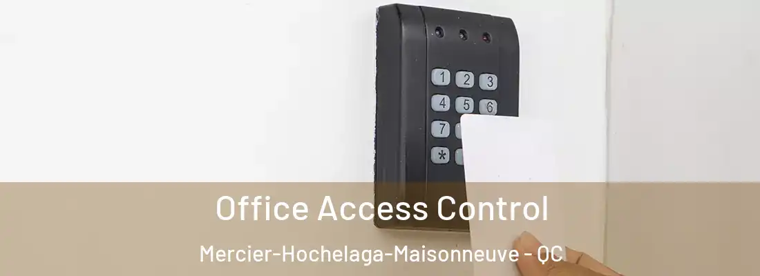  Office Access Control Mercier-Hochelaga-Maisonneuve - QC
