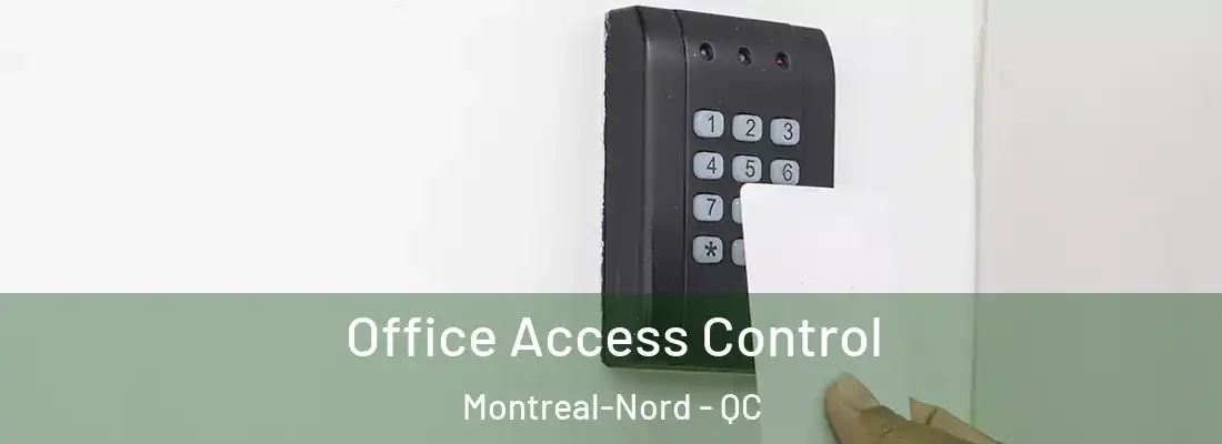  Office Access Control Montreal-Nord - QC