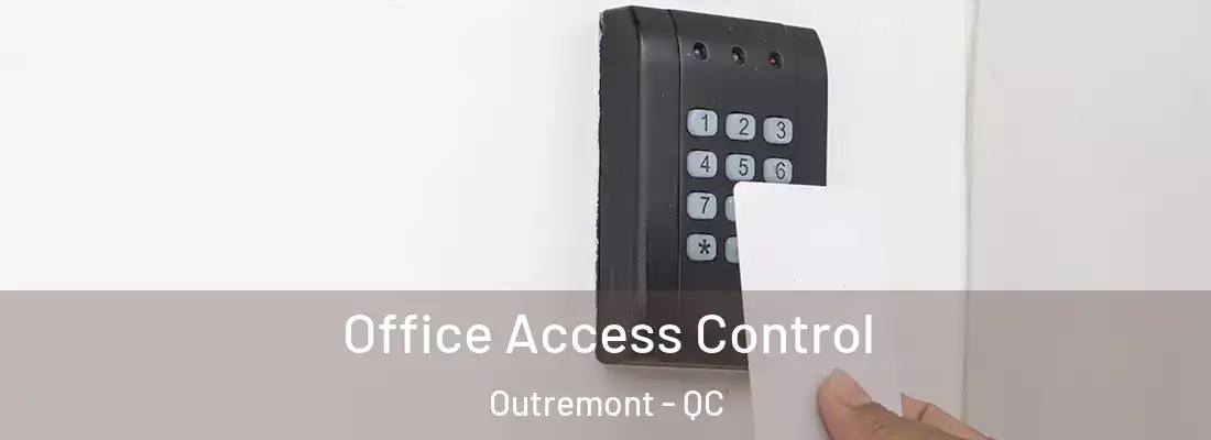  Office Access Control Outremont - QC