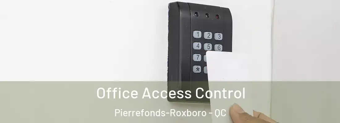  Office Access Control Pierrefonds-Roxboro - QC