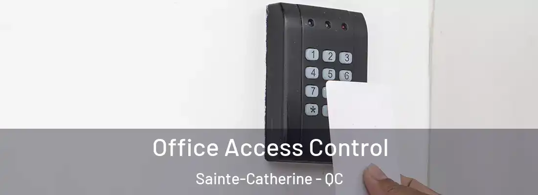  Office Access Control Sainte-Catherine - QC