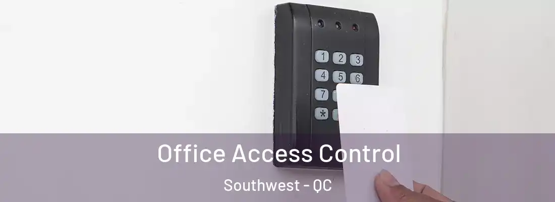  Office Access Control Southwest - QC