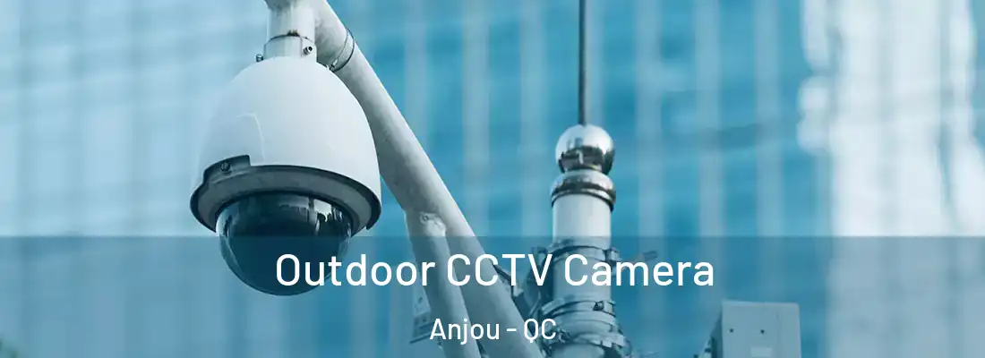  Outdoor CCTV Camera Anjou - QC