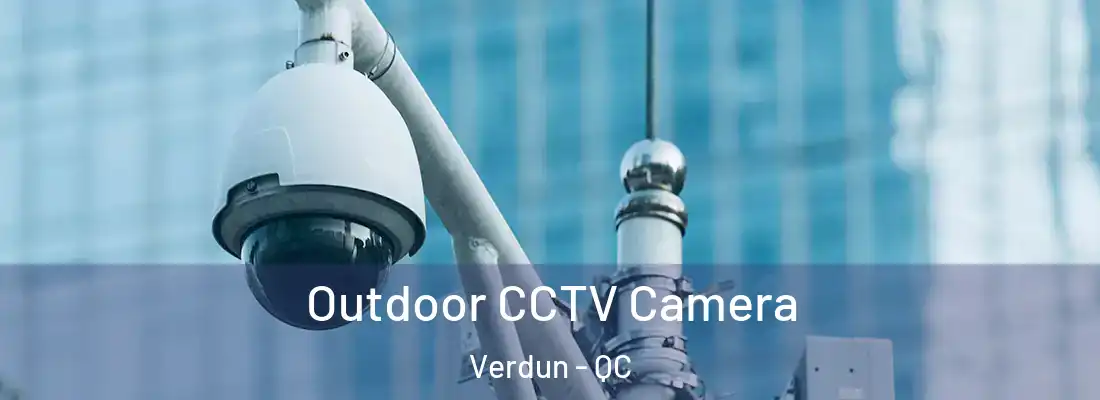  Outdoor CCTV Camera Verdun - QC