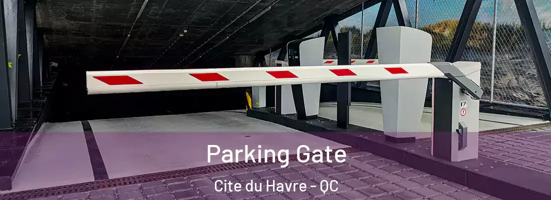  Parking Gate Cite du Havre - QC