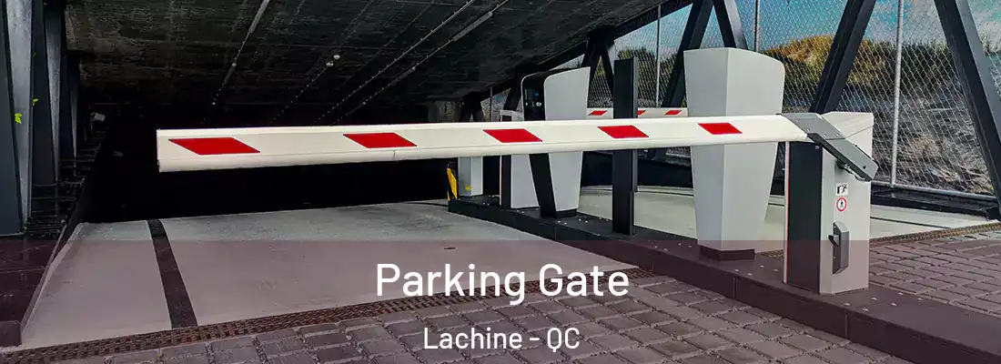  Parking Gate Lachine - QC