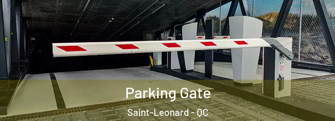  Parking Gate Saint-Leonard - QC