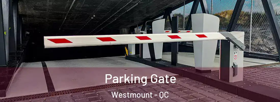  Parking Gate Westmount - QC
