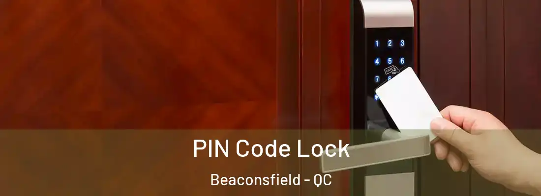  PIN Code Lock Beaconsfield - QC