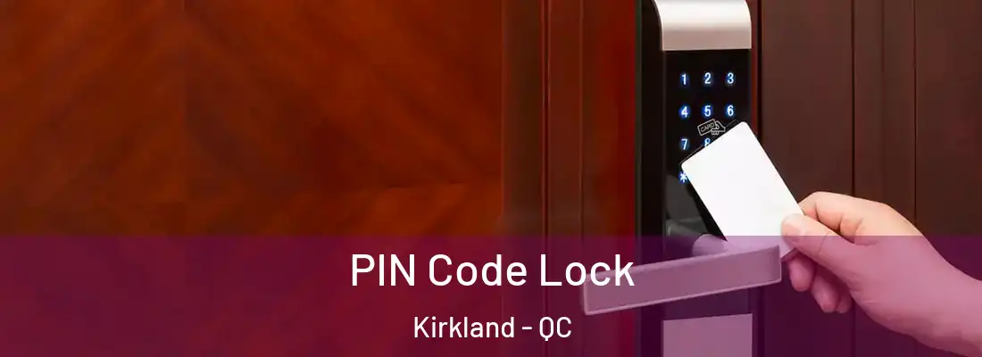  PIN Code Lock Kirkland - QC