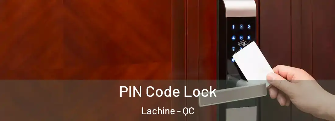  PIN Code Lock Lachine - QC