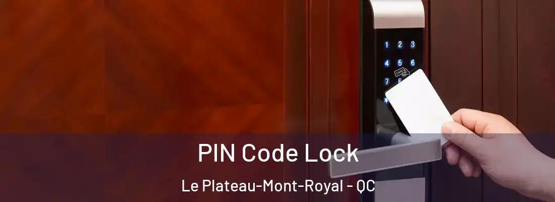  PIN Code Lock Le Plateau-Mont-Royal - QC