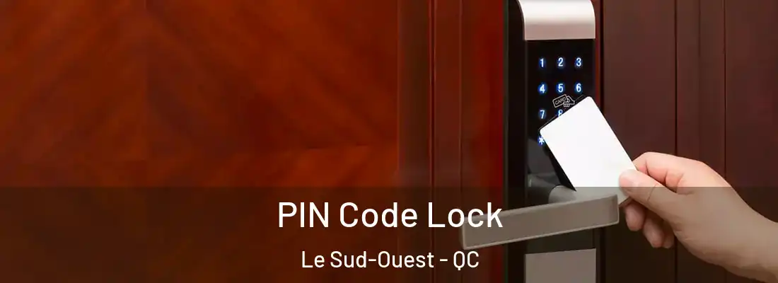  PIN Code Lock Le Sud-Ouest - QC
