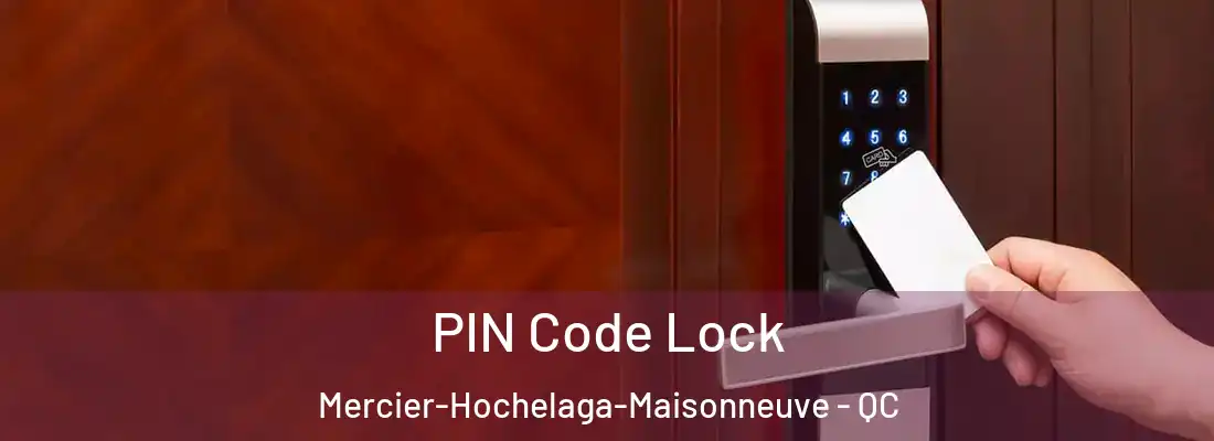  PIN Code Lock Mercier-Hochelaga-Maisonneuve - QC