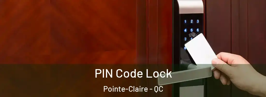  PIN Code Lock Pointe-Claire - QC