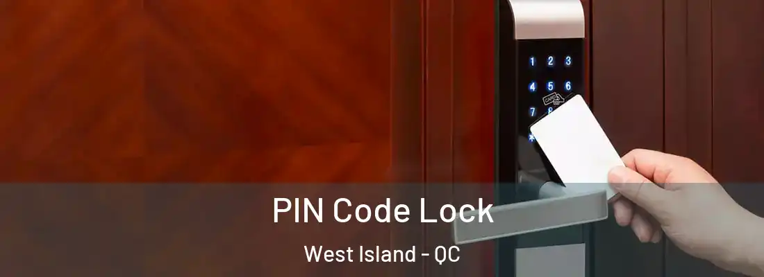  PIN Code Lock West Island - QC