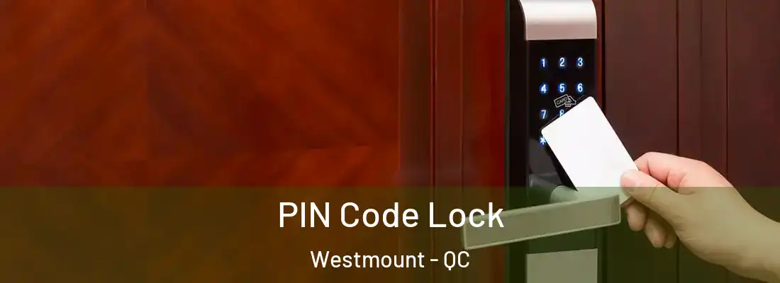  PIN Code Lock Westmount - QC