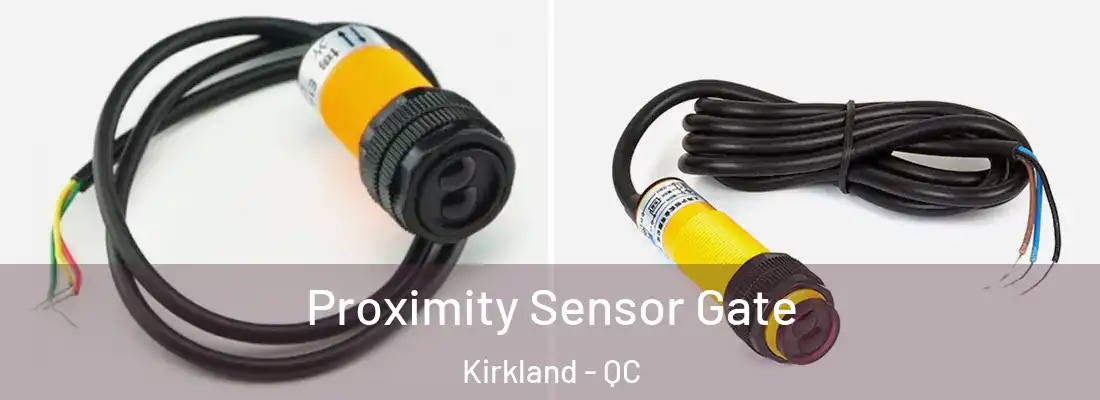  Proximity Sensor Gate Kirkland - QC