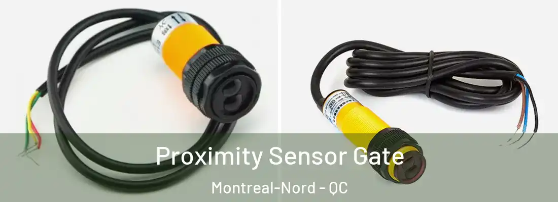  Proximity Sensor Gate Montreal-Nord - QC