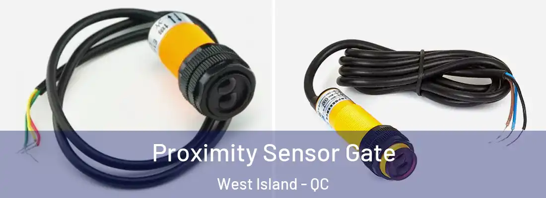  Proximity Sensor Gate West Island - QC