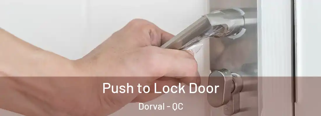  Push to Lock Door Dorval - QC