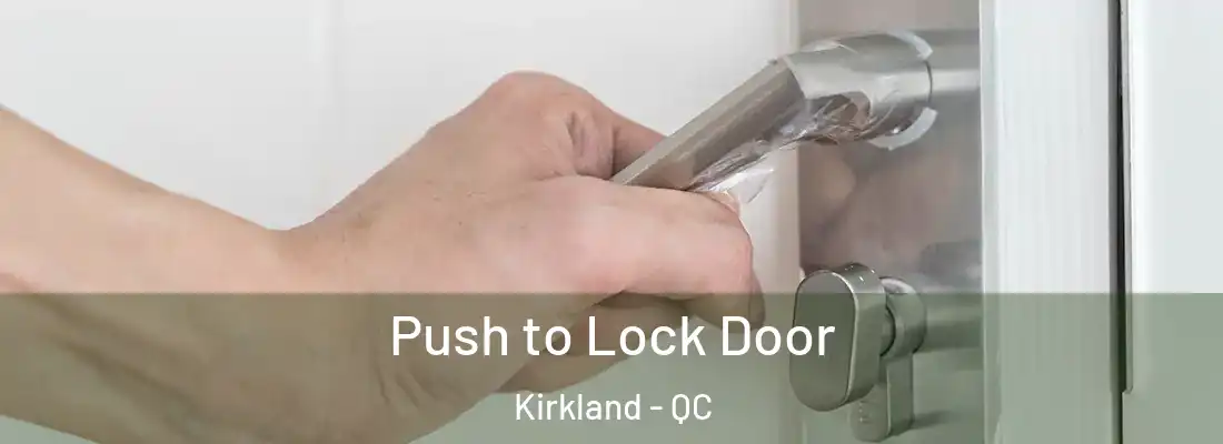  Push to Lock Door Kirkland - QC