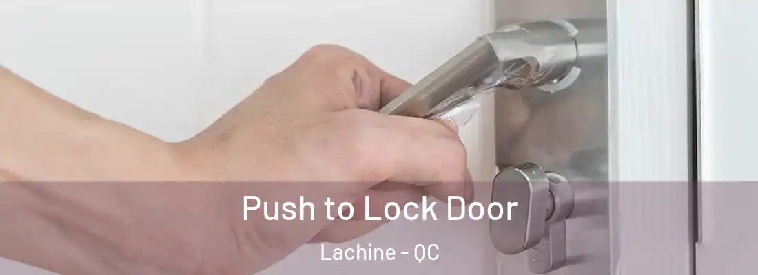  Push to Lock Door Lachine - QC