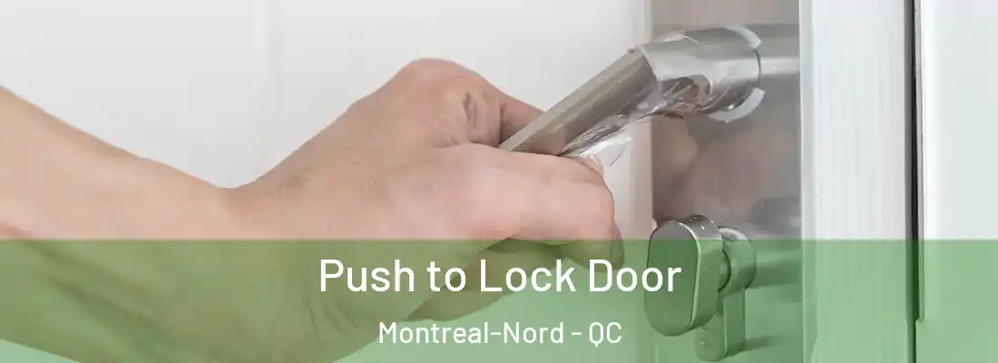  Push to Lock Door Montreal-Nord - QC