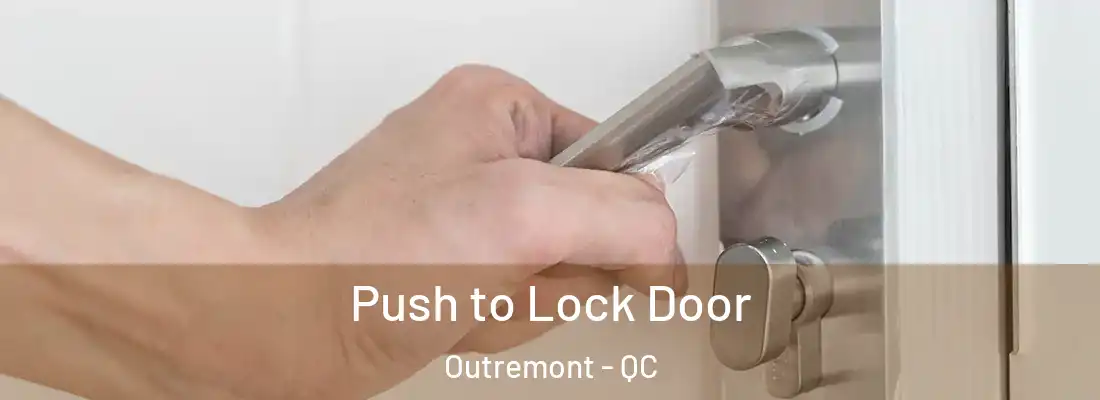  Push to Lock Door Outremont - QC
