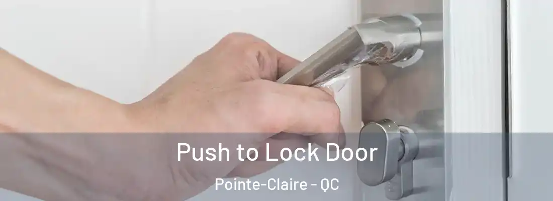  Push to Lock Door Pointe-Claire - QC