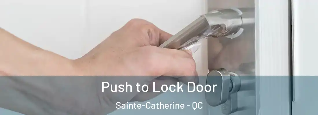  Push to Lock Door Sainte-Catherine - QC